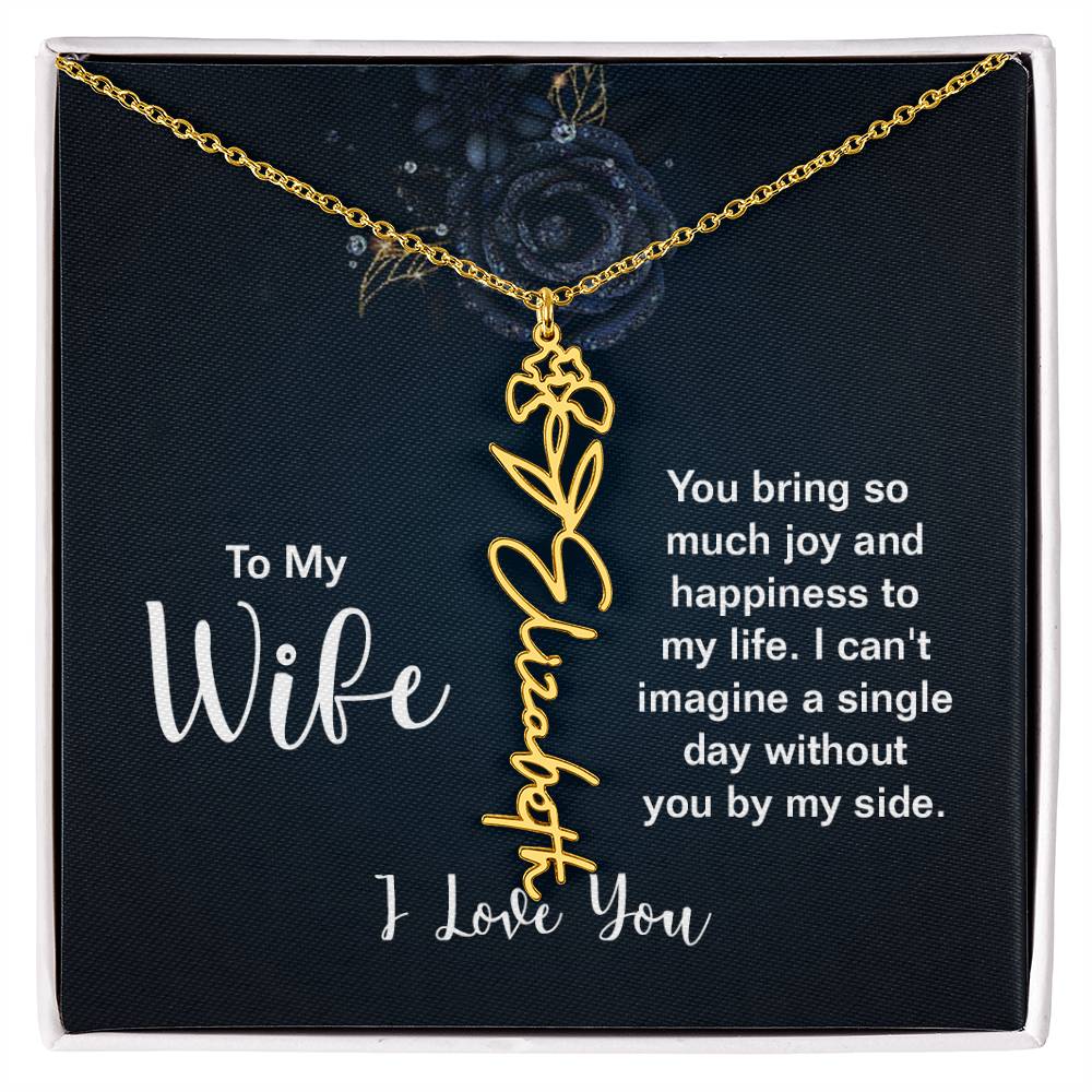 To My Wife- You Bring So Much Joy -Flower Name Necklace