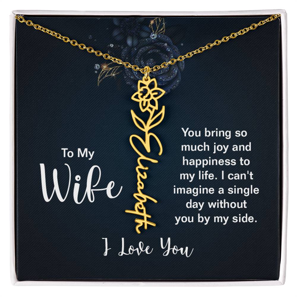 To My Wife- You Bring So Much Joy -Flower Name Necklace