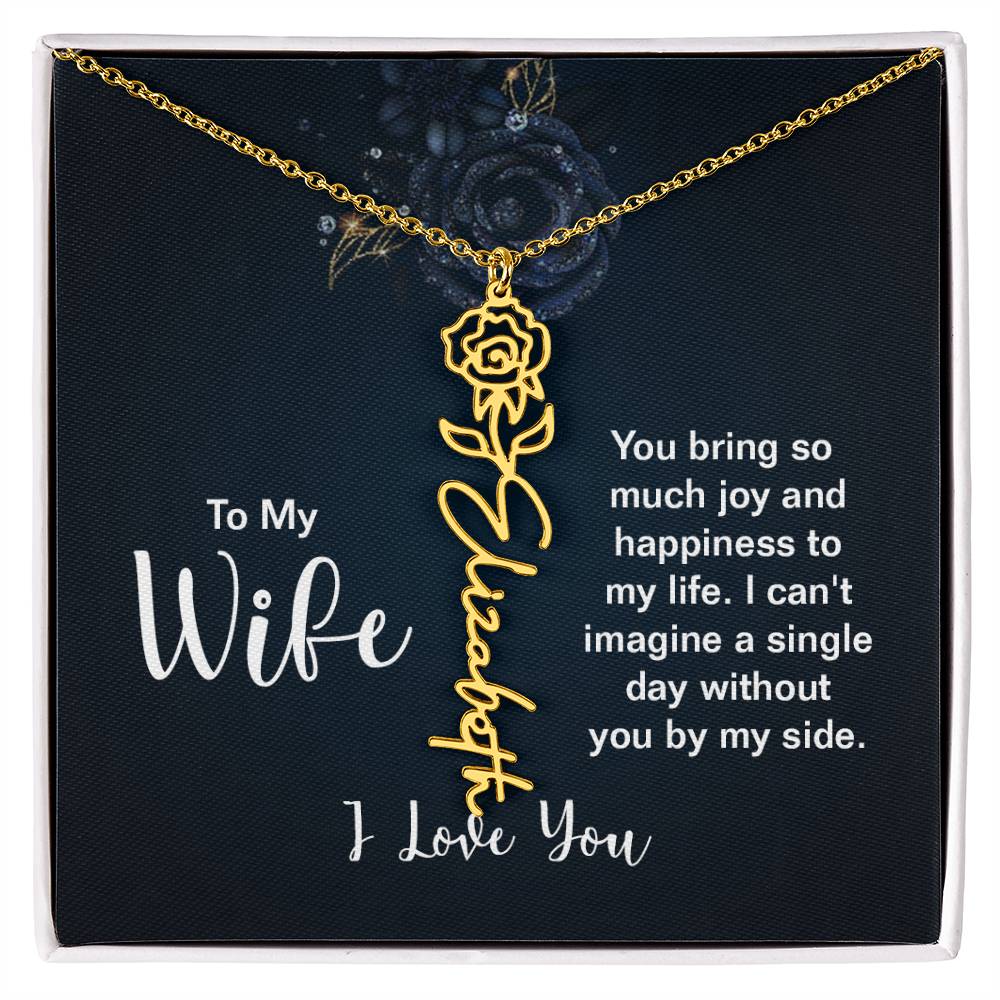 To My Wife- You Bring So Much Joy -Flower Name Necklace