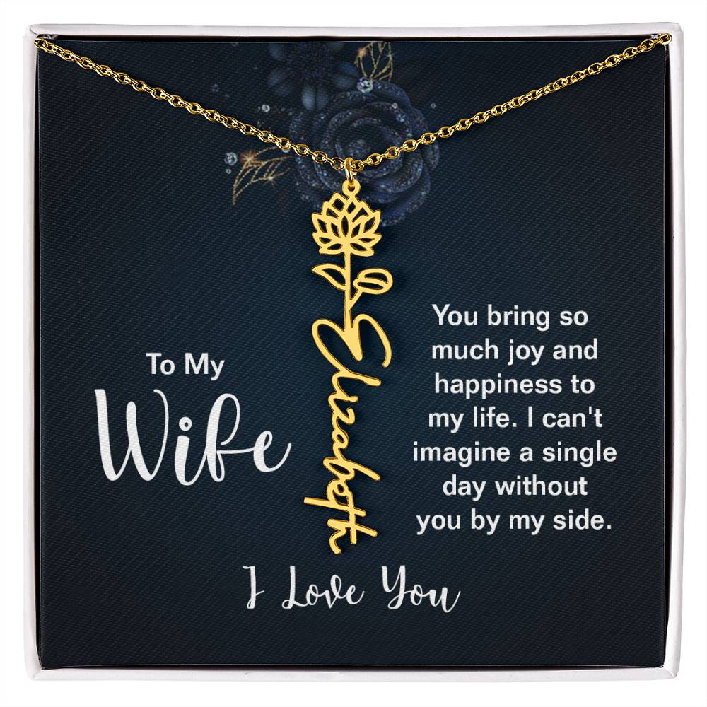 To My Wife- You Bring So Much Joy -Flower Name Necklace