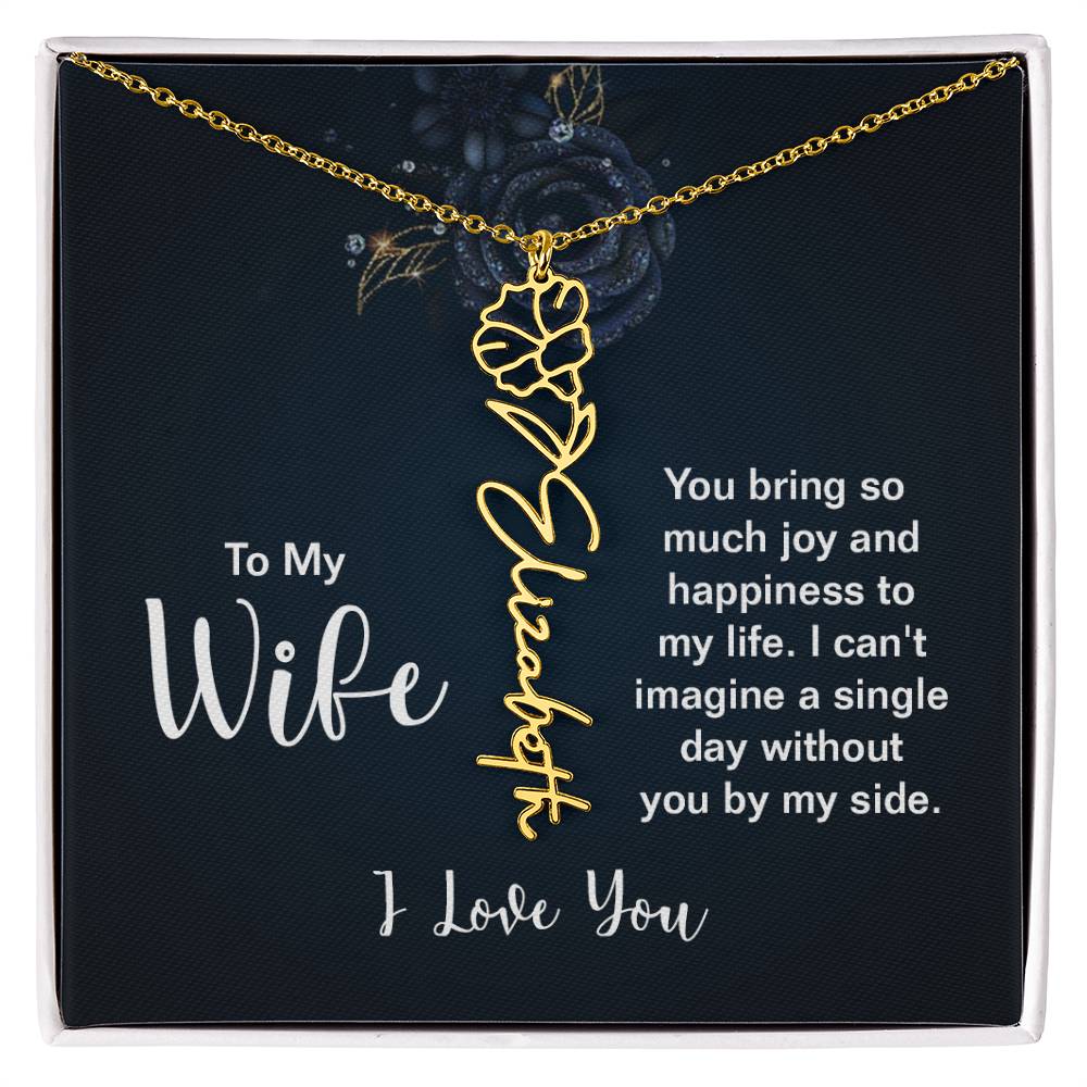 To My Wife- You Bring So Much Joy -Flower Name Necklace