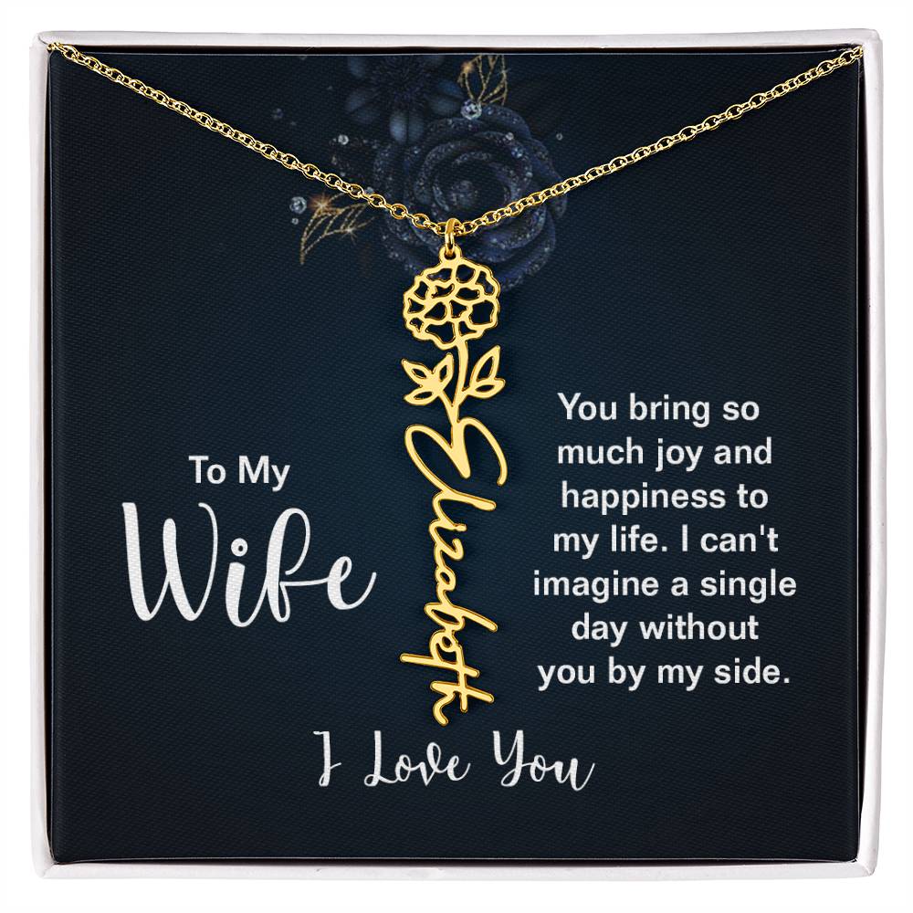 To My Wife- You Bring So Much Joy -Flower Name Necklace