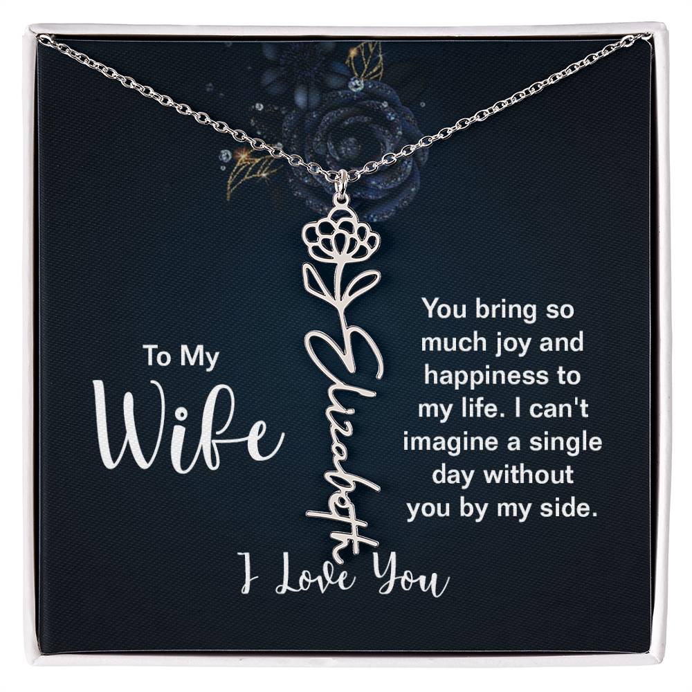 To My Wife- You Bring So Much Joy -Flower Name Necklace