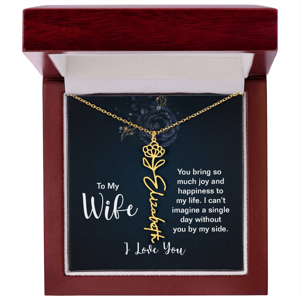 To My Wife- You Bring So Much Joy -Flower Name Necklace