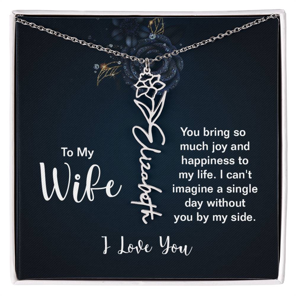 To My Wife- You Bring So Much Joy -Flower Name Necklace