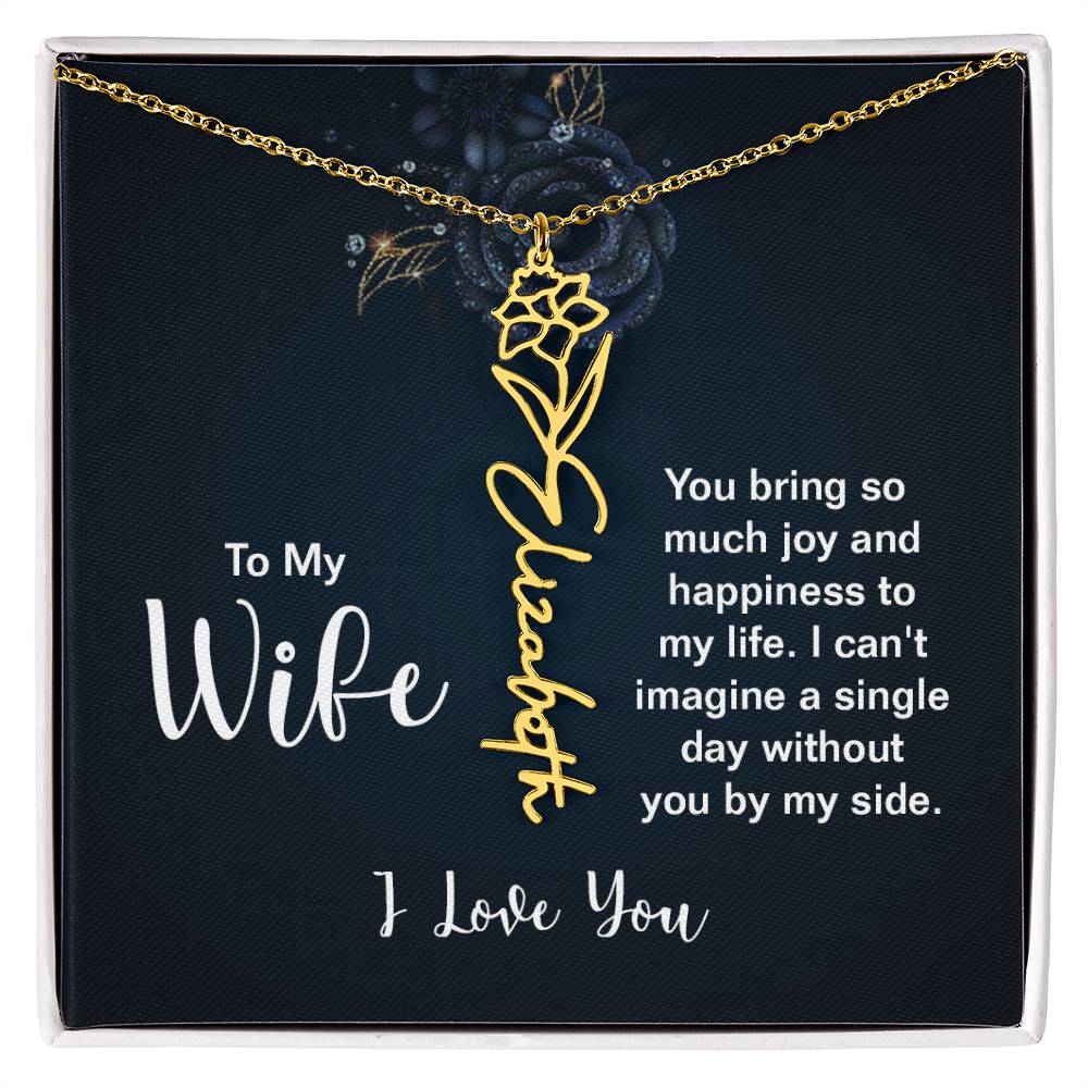 To My Wife- You Bring So Much Joy -Flower Name Necklace